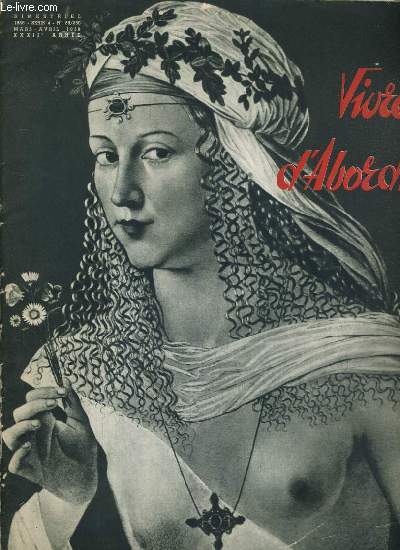 VIVRE D'ABORD! - N 59/390 - MARS-AVRIL 1958 - SERIE 4 - XXXIIe ANNEE - consacrer sa veie  la verit, lettre du docteur geo beltrami, une belle entreprise gymnique, les propos de candide, la puissance morale, de tout de partout, le naturisme..