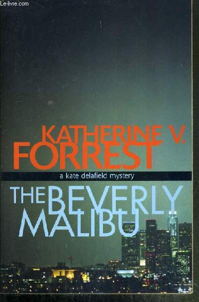 THE BEVERLY MALIBU: A KATE DELAFIELD MYSTERY / TEXTE EXCLUSIVEMENT EN ANGLAIS