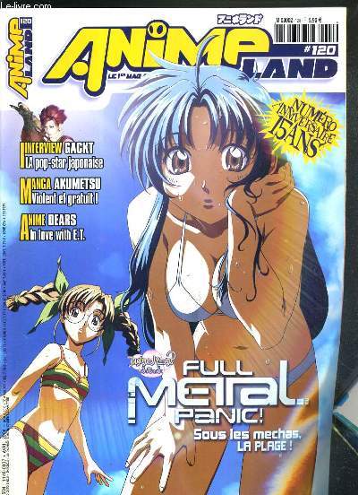 ANIME LAND - N120 - AVRIL 2006 - FULL METAL PANIC! SOUS LES MECHAS LA PLAGE! - animation asterix et les vikings, l'age de glace 2, anime judo boy, anime sorcerer hunter, animation peach-pit, interview jean-jacques brunel, gakt...