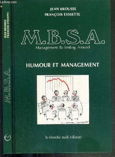 M.B.S.A., MANAGEMENT BY SMILING AROUND, HUMOUR ET MANAGEMENT.