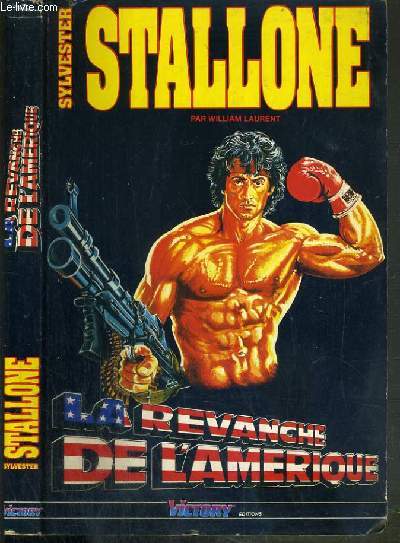 SYLVESTER STALLONE - LA REVANCHE DE L'AMERIQUE