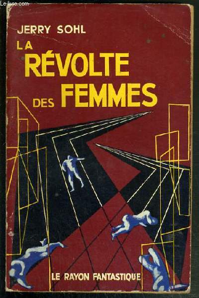 LA REVOLTE DES FEMMES / LE RAYON FANTASTIQUE