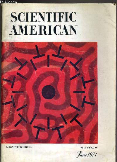 SCIENTIFIC AMERICAN - VOL 224 - N6 - JUNE 1971 - MAGNETIC BUBBLES - fusion by laser, eye mouvements and visual perception, elastic fibers in the body, the structure of the proton and the neutron, magnetic bubbles, endemic/ TEXTE EXCLUSIVEMENT EN ANGLAIS