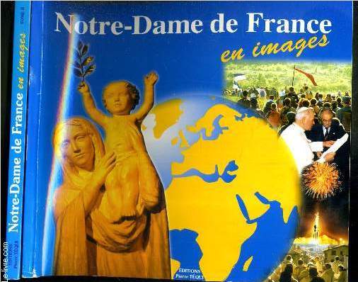 NOTRE-DAME DE FRANCE EN IMAGES - 2 TOMES - 1 + 2 / TOME 1. 1937-1997 - TOME 2. 1997-1999.