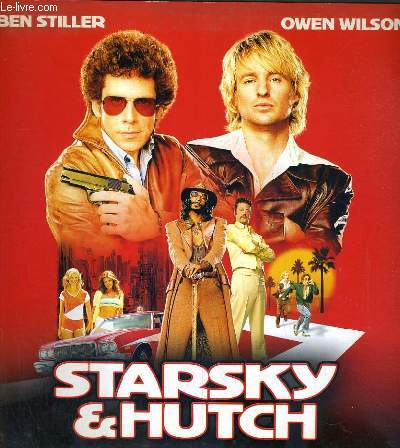 PLAQUETTE DE FILM - STARSKY & HUTCH - un film de todd phillips avec ben stiller, owen wilson, vince vaughn, juliette lewis, snoop dogg...