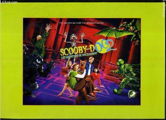 PLAQUETTE DE FILM - SCOOBY-DOO 2 - LES MONSTRES SE DECHAINENT - un film de raja gosnell avec sarah michelle gellar, freddie prinze fr., matthew lillard, linda cardellini....