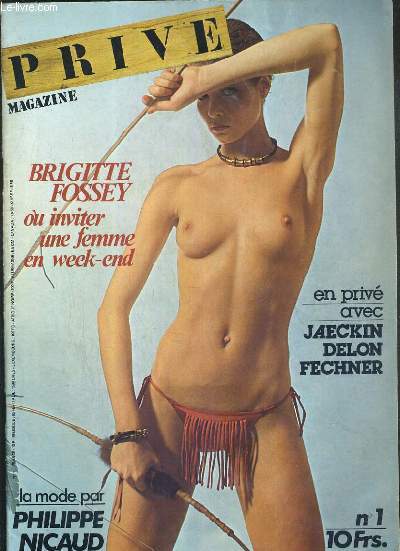 PRIVE MAGAZINE - N1 - 2me TRIMESTRE 1977 - BRIGITTE FOSSEY OU INVITER UNE FEMME EN WEEK-END - EN PRIVE AVEC JAECKIN DELON FECHNER