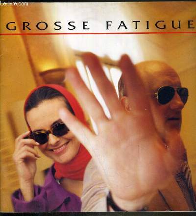 PLAQUETTE DE FILM - GROSSE FATIGUE - un film de michel blanc avec michel blanc, carole bouquet / TEXTE EN FRANCAIS ET ANGLAIS.