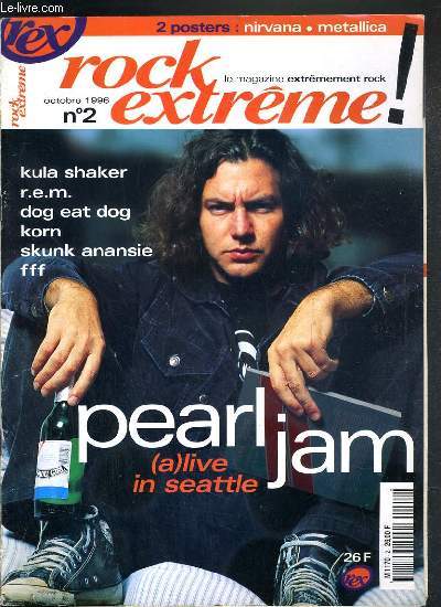 ROCK EXTREME - N2 - OCTOBRE 1996 - PEARL JAM (A)LIVE IN SEATTLE / news, dates de concerts, moby, humungous fungus / chokebore, porno for pyros, imperial drag / marousse....