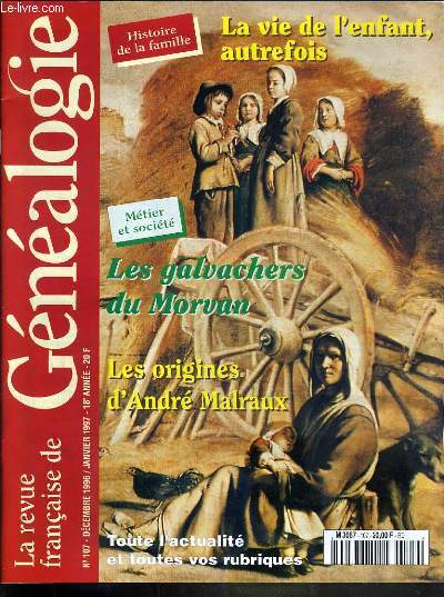 LA REVUE FRANCAISE DE GENEALOGIE - N107 - DECEMBRE 1996 / JANVIER 1997 - LES GAVACHERS DU MORVAN - LES ORIGINES D'ANDRE MALRAUX.. -