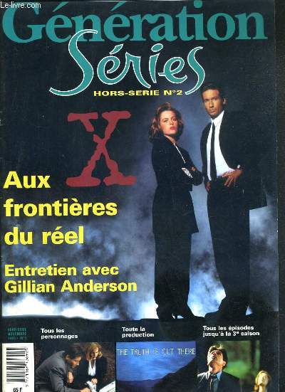 GENERATION SERIES - HORS-SERIE N2 - NOVEMBRE 1995 - AUX FRONTIERES DU REEL - ENTRETIEN AVEC GILLIAN ANDERSON - aux frontieres du succes, gillian anderson: je ne fais pas de cauchemars, mais..., david duchovny: l'interview truque, les personnages....
