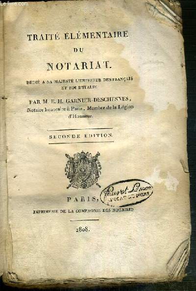 TRAITE ELEMENTAIRE DU NOTARIAT DEDIE A SA MAJESTE L'EMPEREUR DES FRANCAIS ET ROI D'ITALIE - SECONDE EDITION