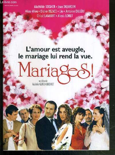 PLAQUETTE DE FILM - MARIAGES! - un film de valerie guignabodet avec mathilde seigner, jean dujardin, miou-miou, didier bezace...