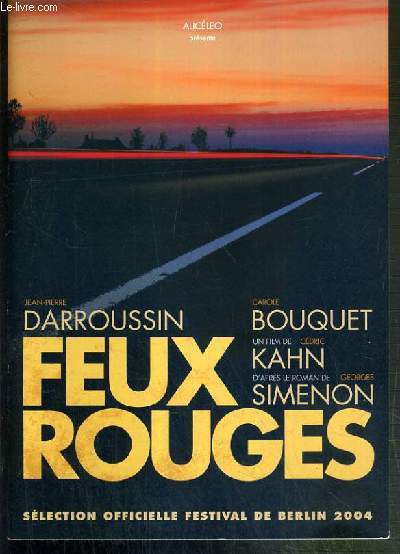PLAQUETTE DE FILM - FEUX ROUGES - un film de cedric kahn avec jean-pierre darroussin, carole bouquet