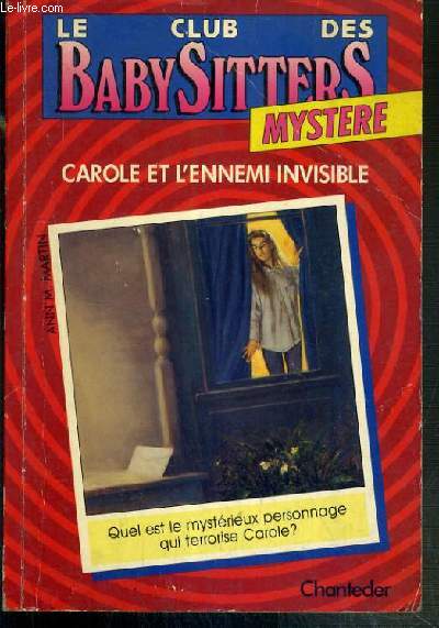 CAROLE ET L'ENNEMI INVISIBLE / LE CLUB DES BABYSITTERS MYSTERE N2.