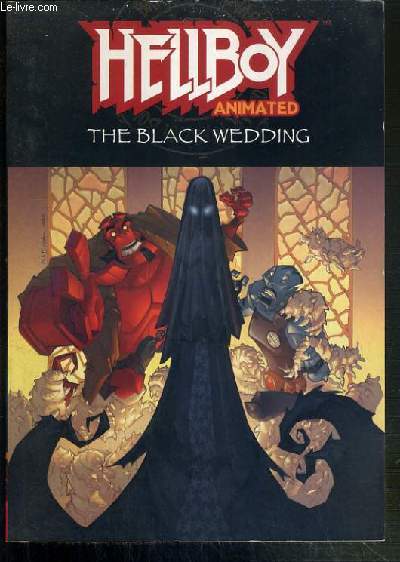 HELLBOY ANIMATED - N1. THE BLACK WEDDING / TEXTE EXCLUSIVEMENT EN ANGLAIS