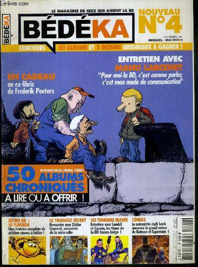 BEDEKA - N4 - MAI 2004 - ENTRETIEN AVEC MANU LARCENET - 50 ALBUMS CHRONIQUES A LIRE OU A OFFRIR ! - rencontres: Lambil et Cauvin, didier convard, manu larcenet, zoom: batman et superman, le retour !, petit talent deviendra grand, cahier critique..