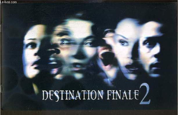 PLAQUETTE DE FILM - DESTINATION FINALE 2 - un film de david r. ellis avec ali larter, a.j. cook, michael landes, t.c. carson, jonathan cherry
