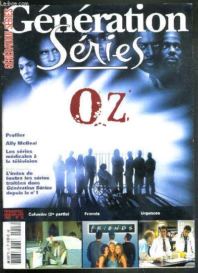 GENERATION SERIES - N42 - AVRIL-MAI-JUIN 2003 - OZ - PROFILER - ALLY MC BEAL - LES SERIES MEDICALES A LA TELEVISION - l'abecedaire des series, tele zoom, les series medicales, urgences, columbo (2me partie), index des series.., profiler, oz..