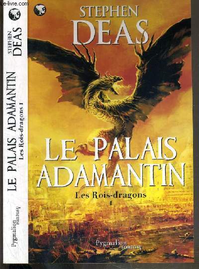 LES ROIS-DRAGONS - TOME 1. LE PALAIS ADAMANTIN
