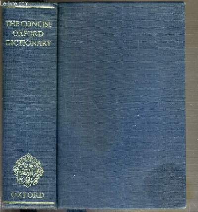 THE CONCISE OXFORD DICTIONARY OF CURRENT ENGLISH - FIFTH EDITION / TEXTE EXCLUSIVEMENT EN ANGLAIS