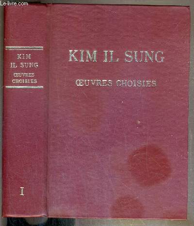 OEUVRES CHOISIES DE KIM IL SUNG - TOME I - 2me EDITION - 2 photos disponibles dont la table de matieres.