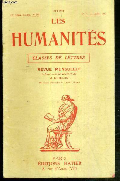 LES HUMANITES - CLASSES DE LETTRES - 29eme ANNEE SCOLAIRE - N285 - N7 - AVRIL 1953 / quelle connaissance la science nous donne-t-elle de la realit?, version grecque, version latine, composition francaise...