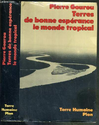 TERRES DE BONNE ESPERANCE LE MONDE TROPICAL / COLLECTION TERRE HUMAINE