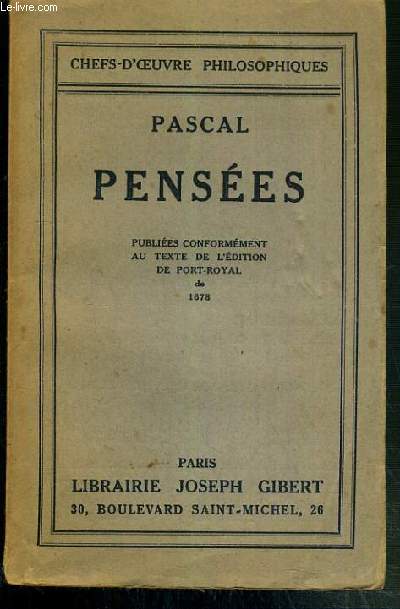 PENSEES - PUBLIEES CONFORMEMENT AU TEXTE DE L'EDITION DE PORT-ROYAL DE 1678 / CHEFS-D'OEUVRE PHILOSOPHIQUES