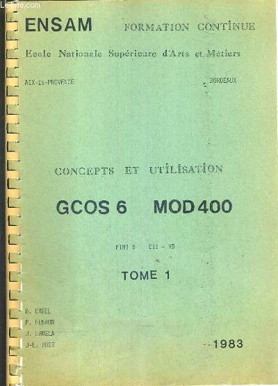 GCOS 6 - MOD 400 - MINI 6 - CII - HB - CONCEPTS ET ULITILISATION - 2 TOMES - 1 + 2 - FORMATION CONTINUE