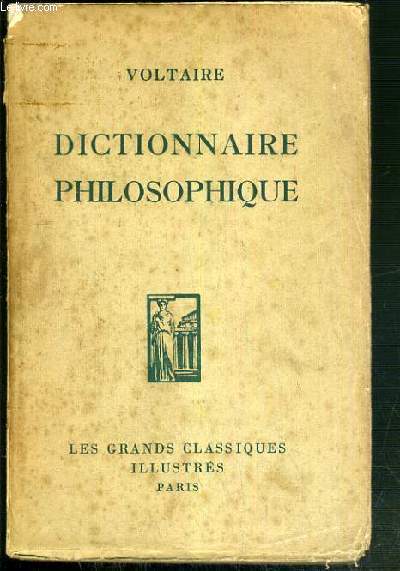 DICTIONNAIRE PHILOSOPHIQUE / LES GRANDS CLASSIQUES ILLUSTRES