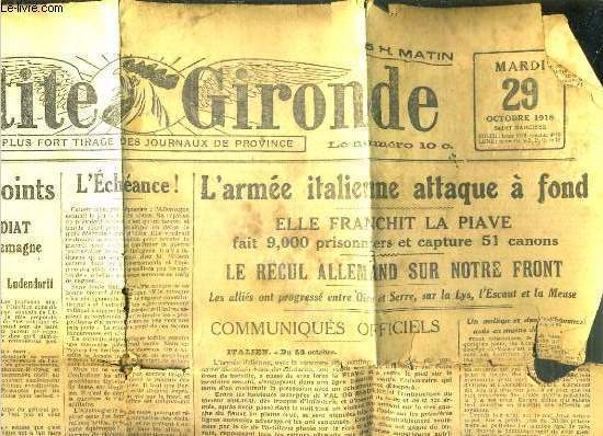 LA PETITE GIRONDE - N16.920 - 48e ANNEE - MARDI 29 OCTOBRE 1918 / l'Autriche cede sur tous les points, elle demande la paix et un armistice immediat sans attendre le resultat des negociations avec l'Allemagne, l'arme Italienne attaque  fond, elle franc
