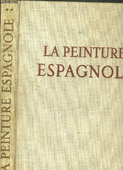 LA PEINTURE ESPAGNOLE DE VELASQUEZ A PICASSO / COLLECTION PEINTURE-COULEUR-HISTOIRE