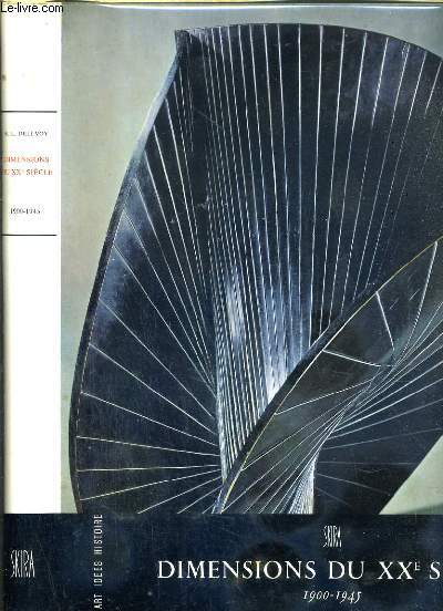 DIMENSIONS DU XXe SIECLE 1900-1945 / COLLECTION ART IDEES HISTOIRE