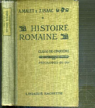 HISTOIRE ROMAINE - CLASSE DE CINQUIEME - PROGRAMMES DE 1931 / COURS COMPLET D'HISTOIRE - 9eme EDITION