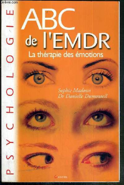 ABC DE L'EMDR - LA THERAPIE DES EMOTIONS - PSYCHOLOGIE