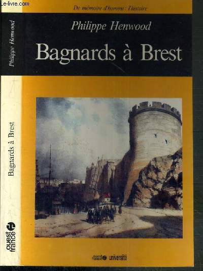 BAGNARD A BREST - DE MEMOIRE D'HOMME: L'HISTOIRE.
