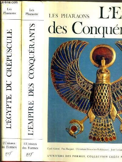 L'EMPIRE DES CONQUERANTS - L'EGYPTE AU NOUVEL EMPIRE (1560-1070) + L'EGYPTE DU CREPUSCULE DE TANIS A MEROE 1070 av. J.-C. - IVe SIECLE apr. J.-C - SERIE LE MONDE EGYPTIEN LES PHARAONS VOLUME 2 + 3 / COLLECTION L'UNIVERS DES FORMES