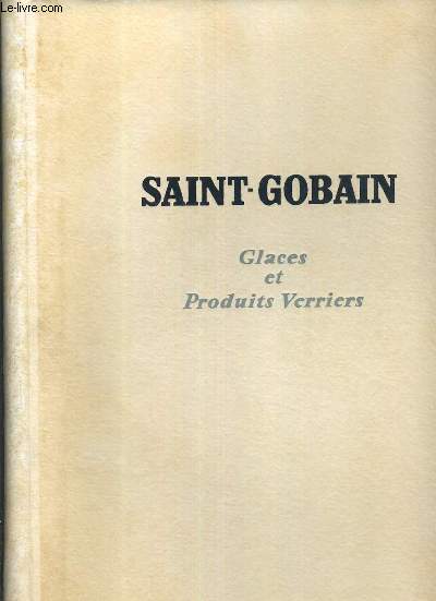 SAINT-GOBAIN - GLACES ET PRODUITS VERRIERS - 3 photos disponibles.
