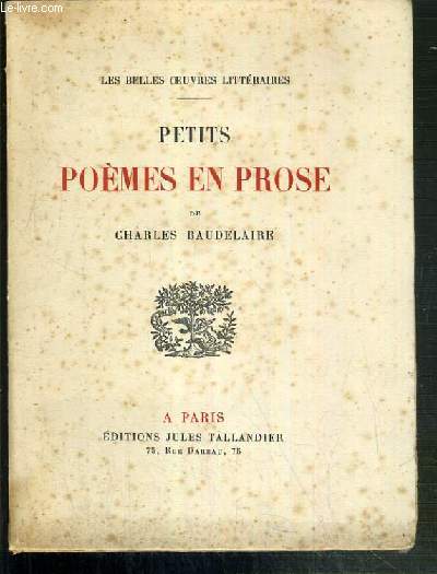 PETITS POEMES EN PROSE / LES BELLES OEUVRES LITTERAIRES