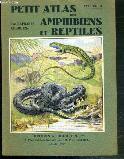 PETIT ATLAS DES AMPHIBIENS ET REPTILES - FASCICULE NII. LACERTILIENS - OPHIDIENS