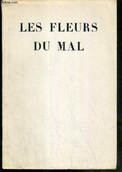 LES FLEURS DU MAL - EXEMPLAIRE N 3242.