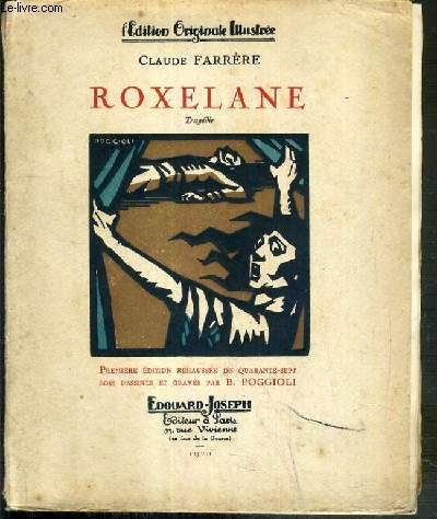 ROXELANE - TRAGEDIE - EDITION ORIGINALE ILLUSTREE VOLUME 2 - PREMIERE EDITION REHAUSSEE DE QUARANTE-SEPT BOIS DESSINES ET GRAVES PAR BONAMICI POGGIOLI - - EXEMPLAIRE N196 / 1000 SUR VELIN PARCHEMINE LAFUMA