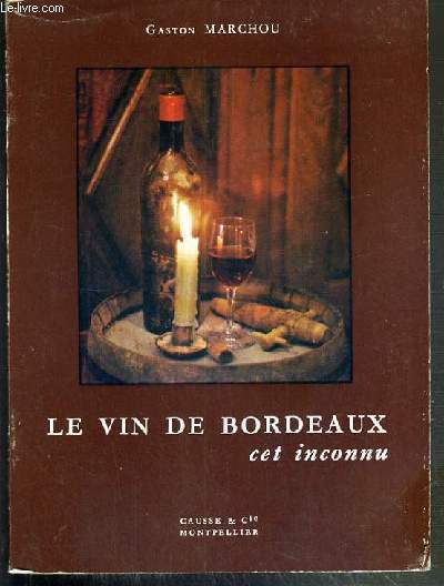 LE VIN DE BORDEAUX CET INCONNU