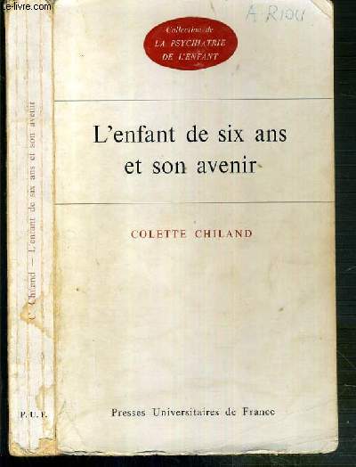 L'ENFANT DE SIX ANS ET SON AVENIR - ETUDE PSYCHOPATHOLOGIQUE / COLLECTION LA PSYCHIATRIE DE L'ENFANT