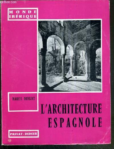 L'ARCHITECTURE ESPAGNOLE / COLLECTION MONDE IBERIQUE