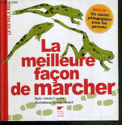 LA MEILLEURE FACON DE MARCHER - LA VIE PAS A PAS.