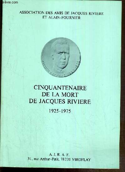 CINQUANTENAIRE DE LA MORT DE JACQUES RIVIERE 1925-1975 - 1ere ANNEE - N SPECIAL - DECEMBRE 1975.