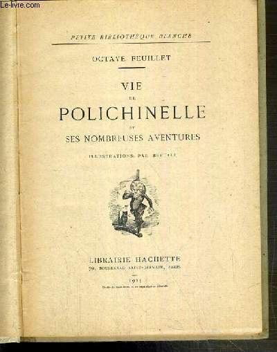 VIE DE POLICHINELLE ET SES NOMBREUSES AVENTURES / COLLECTION PETITE BIBLIOTHEQUE BLANCHE.