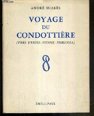 VOYAGE DU CONDOTTIERE (VERS VENISE-SIENNE-FIORENZA)